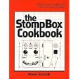 The Stompbox Cookbook: Build Advanced Effects for Electric Guitar and Bass by Nicholas Boscorelli