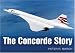 The Concorde Story