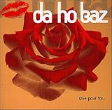 Revue Da Ho Baz  / Que pou toi