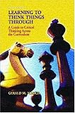 Learning to Think Things Through: A Guide to Critical Thinking Across the Curriculum (2nd Edition)