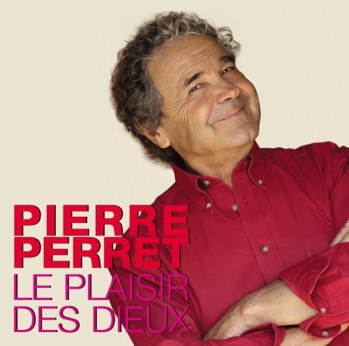 Pierre Perret - Le Plaisir Des Dieux By Pierre Perret (2007-11-18) - Zortam Music