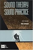 Sound Theory, Sound Practice (AFI Film Readers)