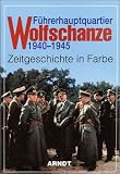 Fuhrerhauptquartier Wolfschanze 1940-1945 (Hitlers Headquarters Wolfs Lair)