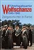 Fuhrerhauptquartier Wolfschanze 1940-1945 (Hitler's Headquarters Wolf's Lair)