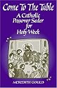 Come to the Table: A Catholic Passover Seder for Holy Week
