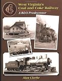 West Virginia's Coal & Coke Railroad: A B&0 Predecessor