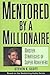Mentored by a Millionaire: Master Strategies of Super Achievers