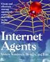 Internet Agents: Spiders, Wanderers, Brokers, and 'Bots