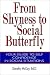 From Shyness to Social Butterfly