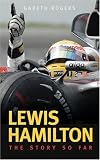 Lewis Hamilton: The Story So Far