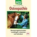Osteopathie: Bewegungsblockaden vorbeugen, erkennen, beheben: Bewegungsblockaden vorbeugen, erkennen und beheben (Gesundes Pferd)