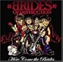Brides of Destruction: Here Come the Brides