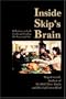 Inside Skip's Brain: Reflections on Faith, Family, and Finding the Meaning of Life