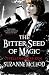 The Bitter Seed of Magic (Spellcrackers.com, # 3)