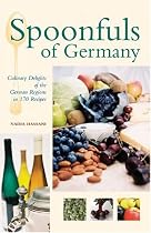 Spoonfuls of Germany: Culinary Delights of the German Regions in 170 Recipes (Hippocrene Cookbook Library)