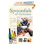 Spoonfuls of Germany: Culinary Delights of the German Regions in 170 Recipes (Hippocrene Cookbook Library)