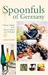 Spoonfuls of Germany: Culinary Delights of the German Regions in 170 Recipes (Hippocrene Cookbook Library)