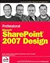 Professional SharePoint 2007 Design (Wrox Professional Guides)
