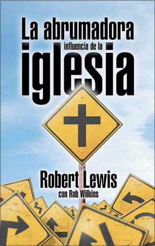 LA Irresistible Influencia De LA Iglesia, by Robert Lewis, Rob Wilkins LA Irresistible Influencia De LA Iglesia, by Robert Lewis, Rob Wilkins