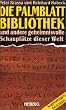 Die Palmblattbibliothek und andere geheimnisvolle Schaupl�tze der Welt. Augenzeugen berichten