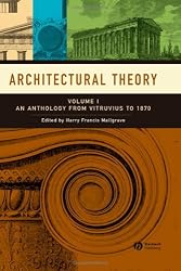 Architectural Theory: An Anthology from Vitruvius to 1870