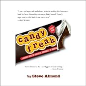 Candyfreak: A Journey Through the Chocolate Underbelly of America | [Steve Almond]