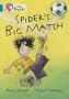 Spider's Big Match (Collins Big Cat) (Bk. 7)