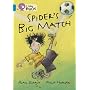 Spider's Big Match: Band 13 Phase 5, Bk. 7 (Collins Big Cat)