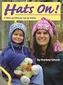 Hats On! 31 Warm and Winsome Caps for Knitters