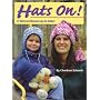Hats On!: 31 Warm and Winsome Caps for Knitters