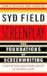 Screenplay: The Foundations of Screenwriting