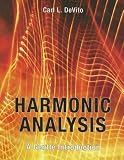 Harmonic Analysis: A Gentle Introduction