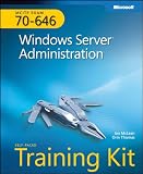 MCITP Self-Paced Training Kit (Exam 70-646): Windows Server Administration