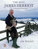 The Real James Herriot: The Authorized Biography