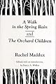 A Walk in the Spring Rain, and the Orchard Children (Rachel Maddux Series, Vol 3)