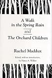 A Walk in the Spring Rain, and the Orchard Children (Rachel Maddux Series, Vol 3)