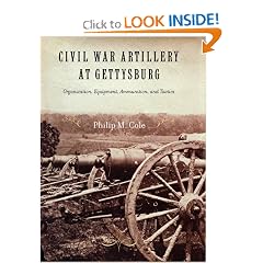 Civil War Artillery at Gettysburg: Organization, Equipment, Ammunition, and Tactics