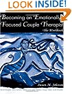 The Emotionally Focused Therapist Training Set: Becoming an Emotionally Focused Couple Therapist: The Workbook
