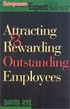 Attracting and Rewarding Outstanding Employees (Entrepreneur Magazines Expert Advice)