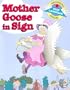 Mother Goose in Sign (Beginning Sign Language)