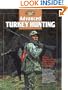 Advanced Turkey Hunting: Turkey Hunting's Top Experts Reveal Their Secrets for Success (The Complete Hunter)