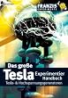 Das grosse Tesla Experimentierhandbuch. Tesla- und Hochspannungsgeneratoren