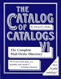 The Catalog of Catalogs VI: The Complete Mail-Order Directory (Catalog of Catalogs)