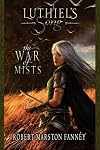 Luthiel's Song: The War of Mists