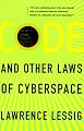 Code and Other Laws of Cyberspace