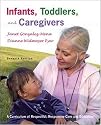 Infants, Toddlers, and Caregivers, 7th Edition