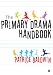 The Primary Drama Handbook