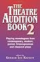 The Theatre Audition Book 2: Playing Monologues from Contemporary, Modern, Period, Shakespeare, and Classical Plays
