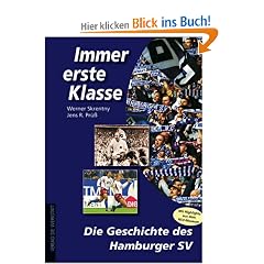Immer erste Klasse. Die Geschichte des Hamburger SV