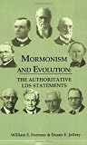 Mormonism and Evolution: The Authoritative LDS Statements